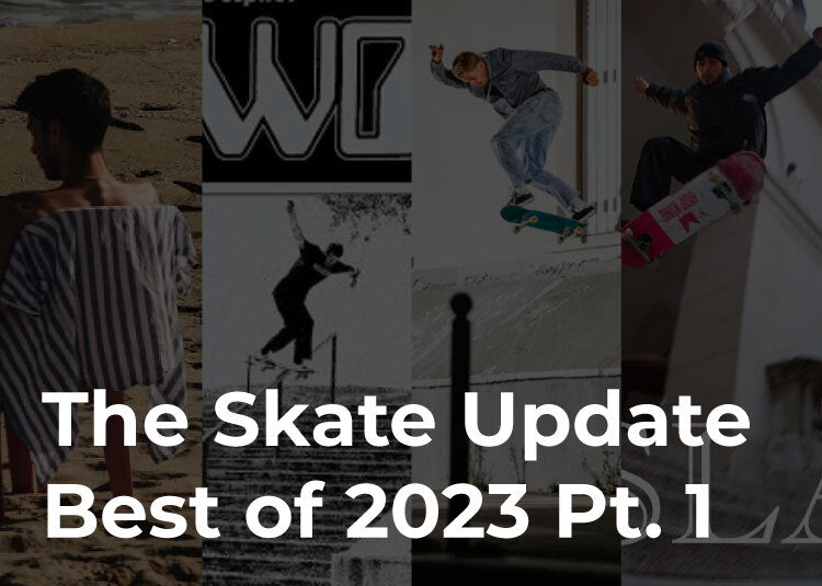 The Skate Update: Best of 2023 Pt. 1