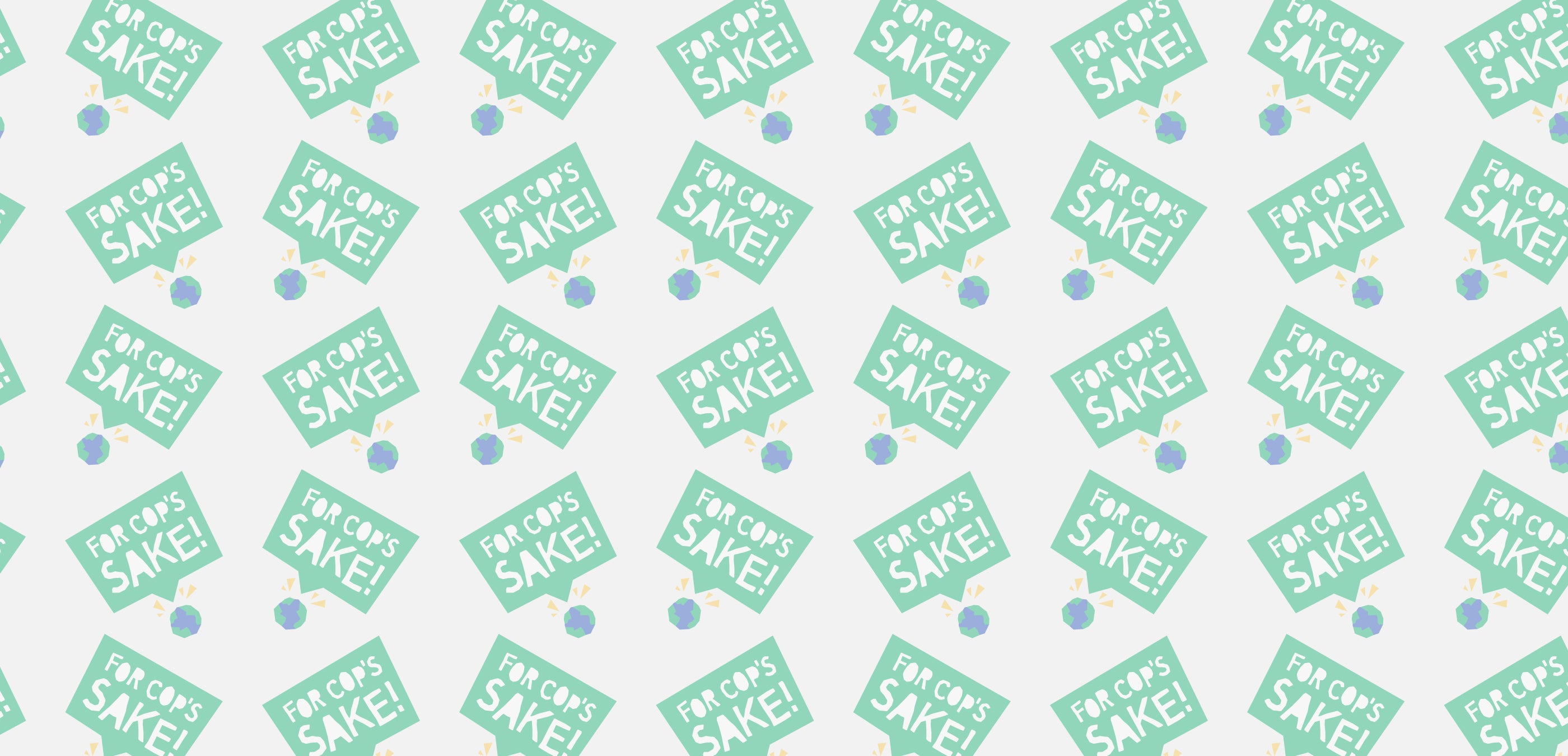FOR COP’S SAKE! - SKATEBOARD ART X CLIMATE ACTION