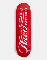 Tired Always Skateboard Deck - 8.375"